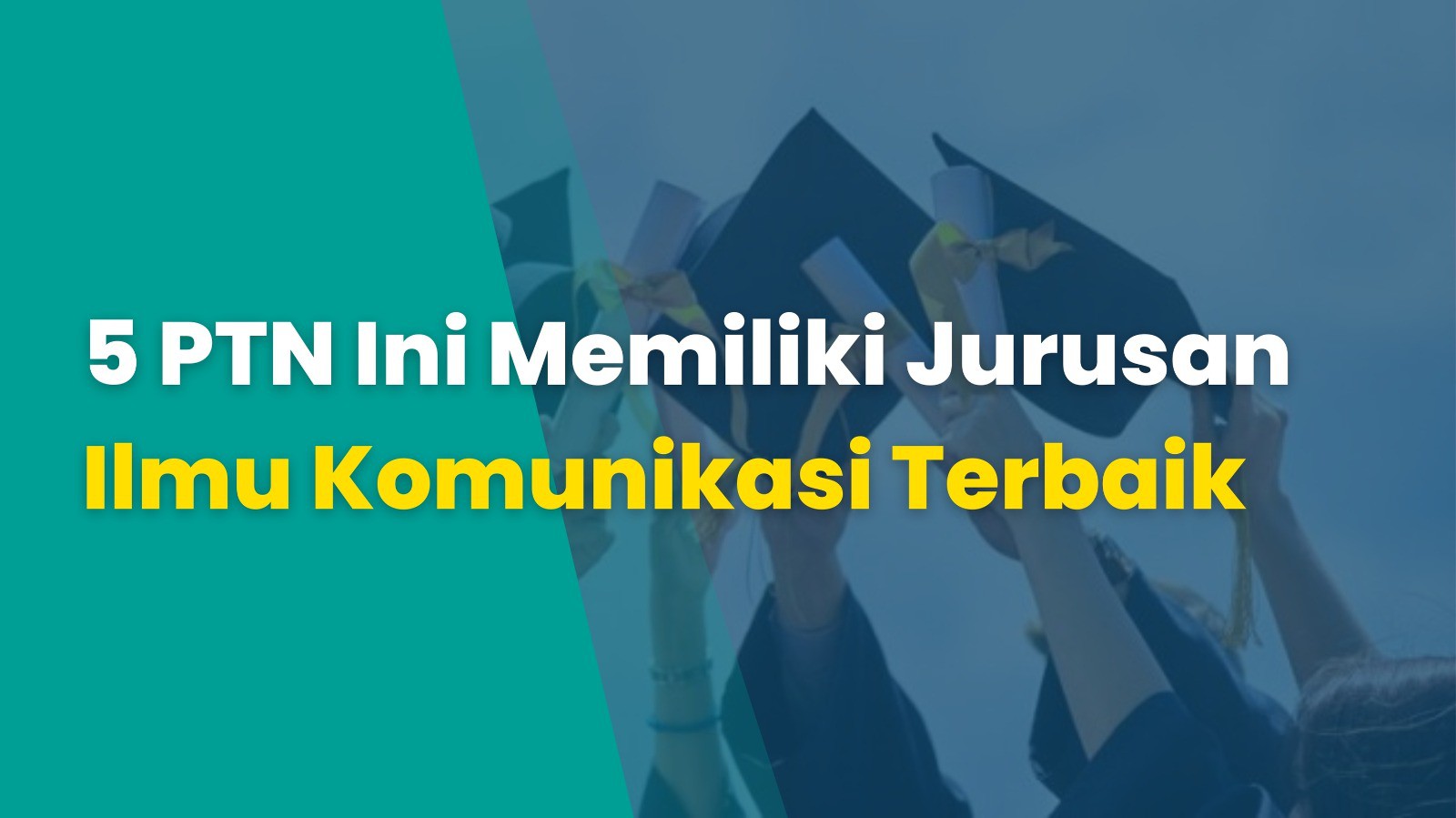 5 PTN Ini Memiliki Jurusan Ilmu Komunikasi Terbaik