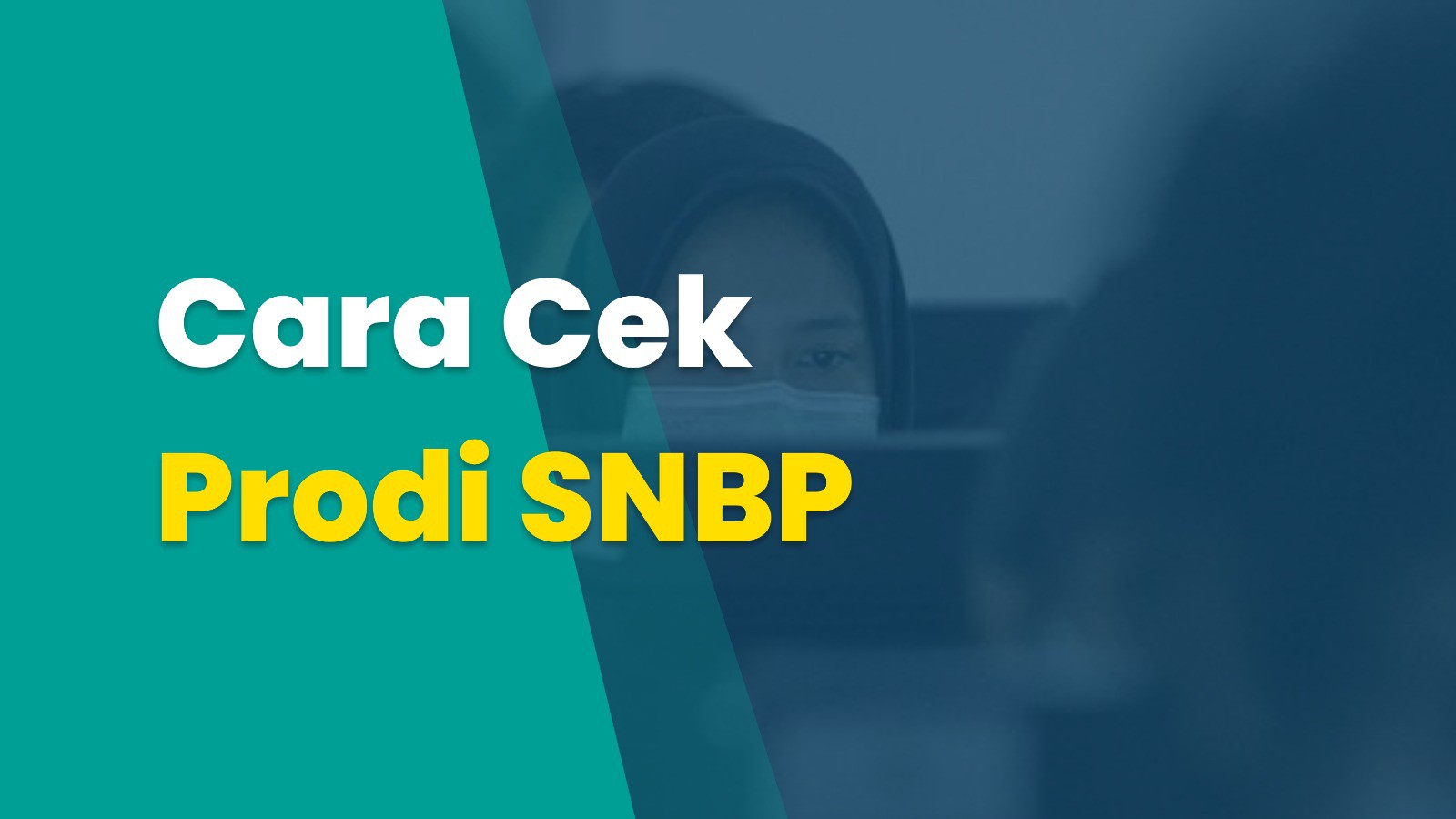 Cara Cek Prodi SNBP