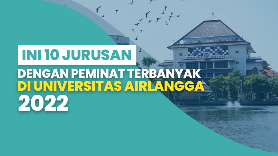 Ini 10 Jurusan Dengan Peminat Terbanyak di Universitas Airlanga