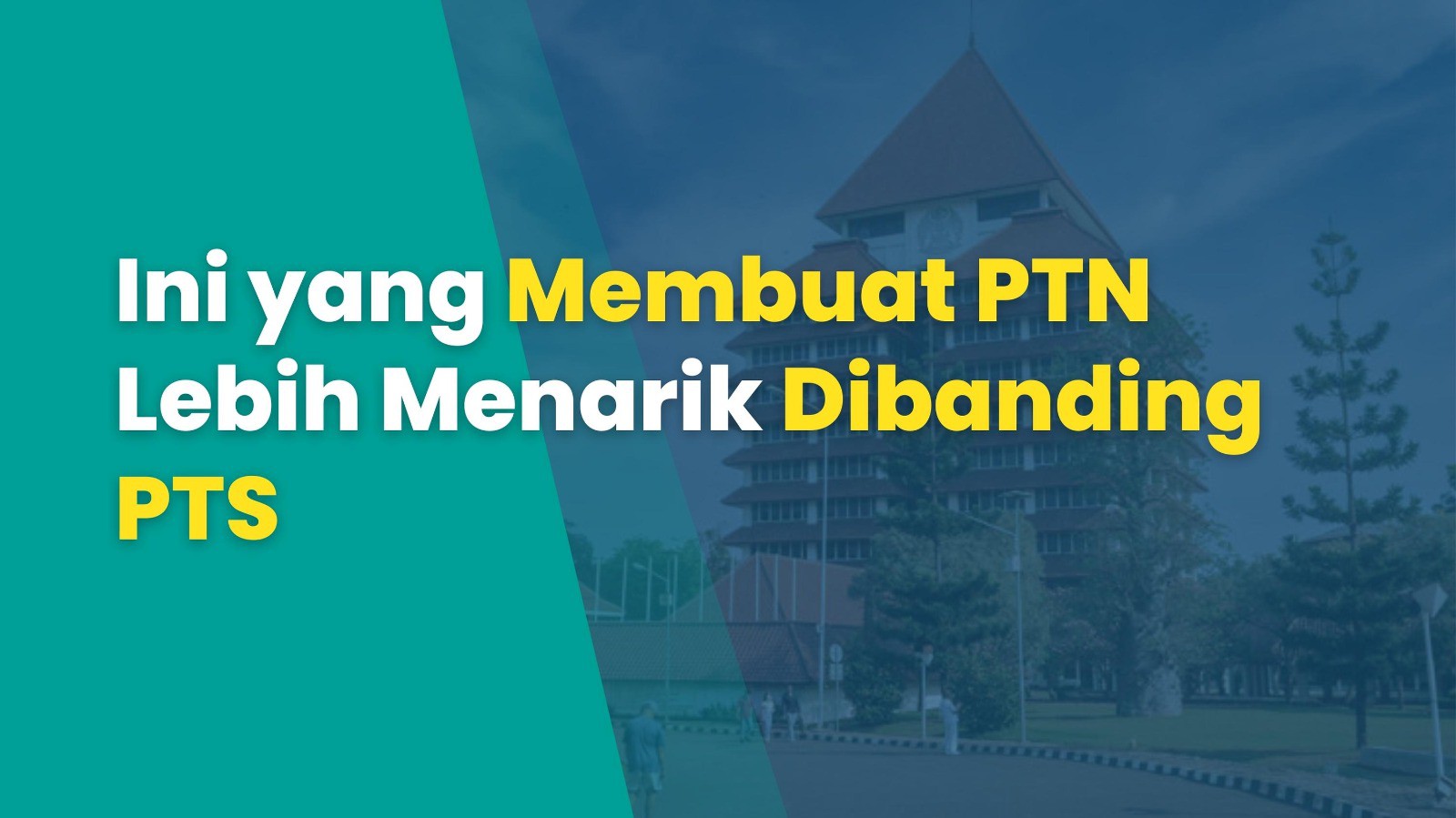 Ini yang Membuat PTN Lebih Menarik Dibanding PTS