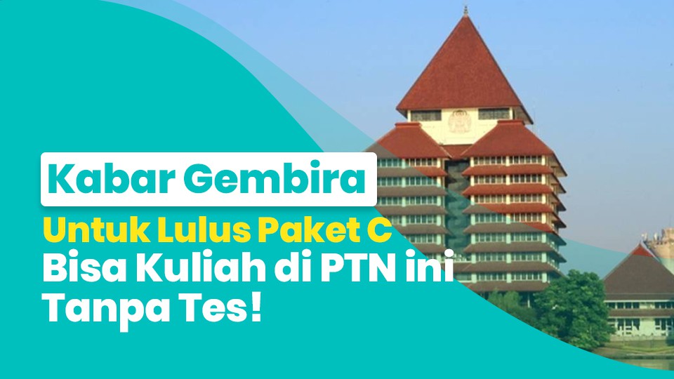 Kabar Gembira Untuk Lulusan Paket C, Bisa Kuliah di PTN Ini Tanpa Tes !